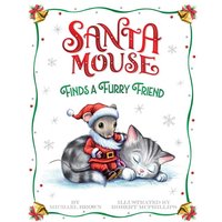 Santa Mouse Finds a Furry Friend (Santa Mouse)