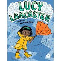 Lucy Lancaster and the Stormy Day (Lucy Lancaster, Bk. 2)