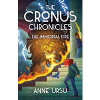 The Immortal Fire (The Cronus Chronicles, Bk. 3)
