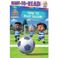Time to Play Soccer! (CoComelon, Ready-To-Read, Ready-to-Go!)