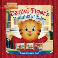Daniel Tiger's Delightful Tales You Are Special, Daniel Tiger!; I Will Always Be Your Friend!; Goodn