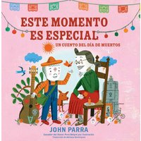 Este momento es especial (This Moment Is Special) Un cuento del Da de Muertos