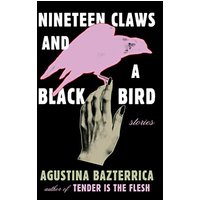 Nineteen Claws and a Black Bird: Stories