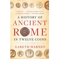 A History of Ancient Rome in Twelve Coins