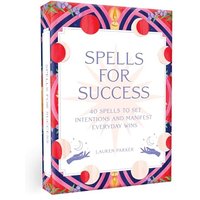 Spells for Success Deck and Guidebook: 40 Spells to Set Intentions and Manifest Everyday Wins
