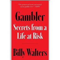 Gambler: Secrets From a Life at Risk