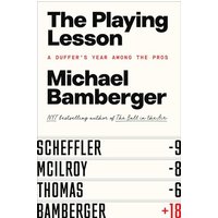 The Playing Lesson: A Duffer's Year Among the Pros