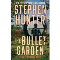 The Bullet Garden (Earl Swagger, Bk. 4)