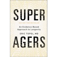 Super Agers: An Evidence-Based Approach to Longevity