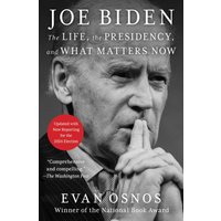 Joe Biden: The Life, the Presidency, and What Matters Now