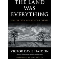 The Land Was Everything: Letters From an American Farmer