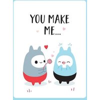 You Make Me The Perfect Romantic Gift for Valentine's Day