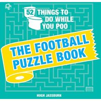 The Football Puzzle Book (52 Things to Do While You Poo)