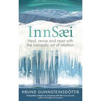InnSaei: Heal, Revive and Reset With the Icelandic Art of Intuition