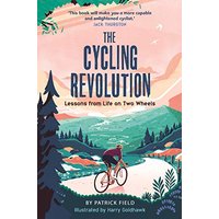 The Cycling Revolution: Lessons From Life on Two Wheels
