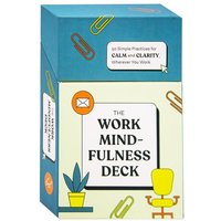 The Work Mindfulness Deck: 50 Simple Practices for Calm and Clarity, Wherever You Work