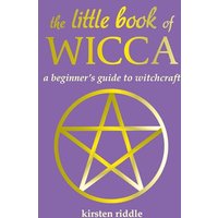 The Little Book of Wicca: A Beginner's Guide to Witchcraft