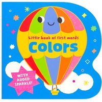 Colors With Added Sparkle! (Little Book of First Words)