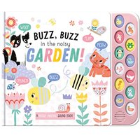 Buzz, Buzz in the Noisy Garden! (Noisy Animal Sound Book)