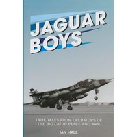 Jaguar Boys: True Tales From Operators of the Big Cat in Peace and War (The Jet Age)