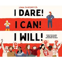 I Dare! I Can! I Will! The Day the Icelandic Women Walked Out and Inspired the World
