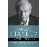 The Will of God: Understanding and Pursuing His Ultimate Plan for Your Life