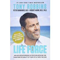 Life Force: How New Breakthroughs in Precision Medicine Can Transform The Quality of Your Life & Those You Love