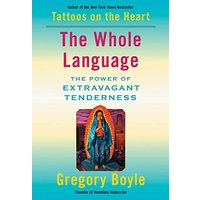 The Whole Language: The Power of Extravagant Tenderness