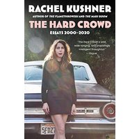 The Hard Crowd: Essays 2020-2022