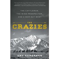 The Crazies: The Cattleman, the Wind Prospector, and a War Out West