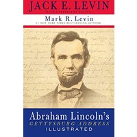 Abraham Lincoln's Gettysburg Address (Illustrated)