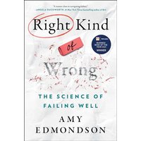 Right Kind of Wrong: The Science of Failing Well