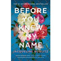 Before You Knew My Name A Novel