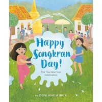 Happy Songkran Day! The Thai New Year Celebration