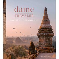 Dame Traveler: Live the Spirit of Adventure