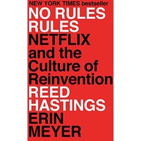 No Rules Rules: Netflix and the Culture of Reinvention
