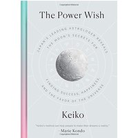 The Power Wish: Japan's Leading Astrologer Reveals the Moon's Secrets for Finding Success, Happiness, and the Favor of the Universe