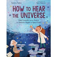 How to Hear the Universe: Gaby Gonzalez and the Search for Einstein's Ripples in Space-Time