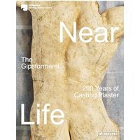 Near Life: The Gipsformerei - 200 Years of Casting Plaster
