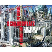 Christopher Lehmpfuhl: Schlossplatz - In Transition/Im Wandel
