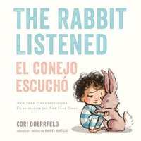 The Rabbit Listened/El conejo escuch (Bilingual English-Spanish Edition)