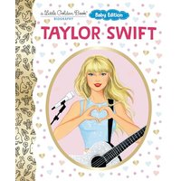 Taylor Swift (A Little Golden Book Biography: Baby Edition)