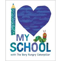 I Love My School With The Very Hungry Caterpillar (World of Eric Carle)