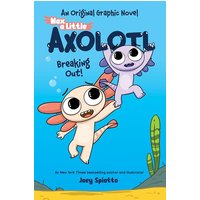 Max, a Little Axolotl #2: Breaking Out! (An Original Graphic Novel)