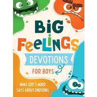 Big Feelings Devotions for Boys: What God's Word Says About Emotions