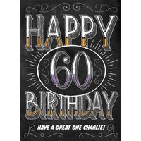 Moonpig Chalkboard Have A Great One Personalised Happy 60th Birthday Card