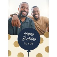 Moonpig Gold Spots Happy Birthday To You Photo Upload Card