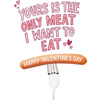 Moonpig Yours Is The Only Meat I Want To Eat Rude Valentines Day Card