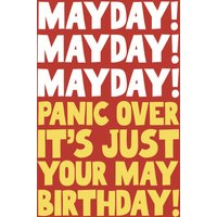 Moonpig Mayday Mayday Mayday Panic Over It's Just Your May Birthday Card