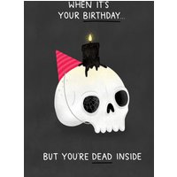 Moonpig When It's Your Birthday But Your Dead Inside Card